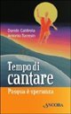 Tempo di cantare. Pasqua &egrave; speranza