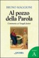 Al pozzo della Parola - Commento ai Vangeli festivi. Anno A
