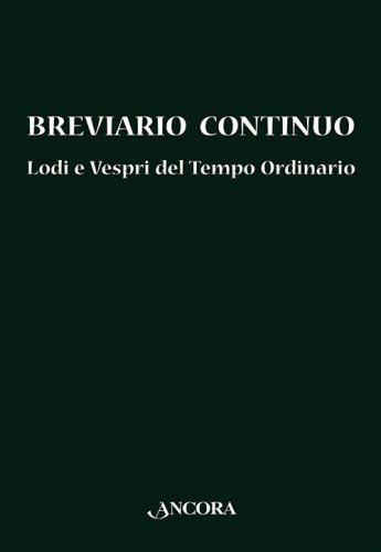 Breviario continuo. Lodi e Vespri del tempo ordinario