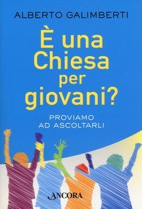 &Egrave; una Chiesa per giovani? Proviamo ad ascoltarli