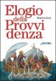 Elogio della provvidenza - Ediz. a caratteri grandi