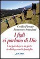 I figli ci parlano di Dio - Una psicologa e un prete in dialogo con la famiglia