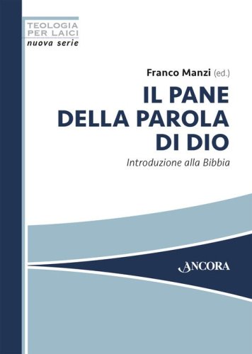 Il pane della parola di Dio. Introduzione alla Bibbia