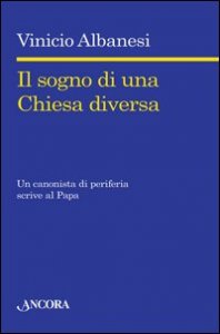 Il sogno di una chiesa diversa