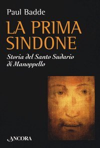 La prima Sindone. Storia del Santo Sud