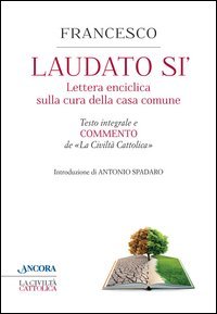 Laudato s&igrave;. Enciclica di papa Francesco