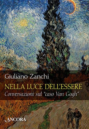 Nella luce dell'essere. Conversazioni sul &laquo;caso Van Gogh&raquo;
