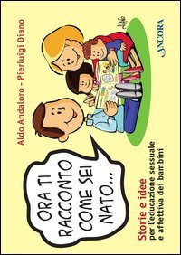 Ora ti racconto come sei nato...