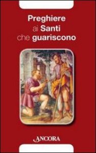 Preghiere ai santi che guariscono