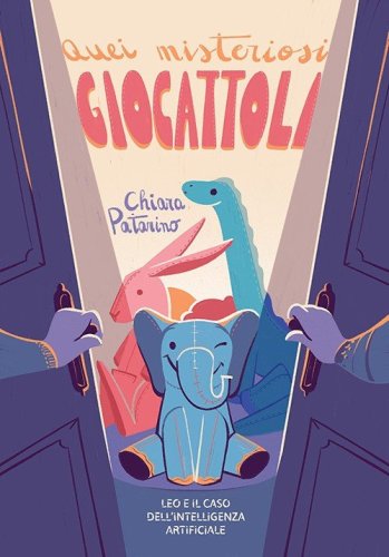 Quei misteriosi giocattoli. Leo e il caso dell'intelligenza artificiale