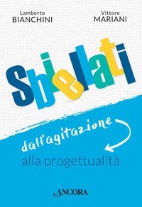 Sbiellati. Dall'agitazione alla progettualit&agrave;