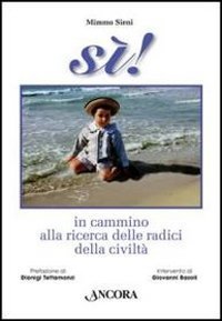 S&igrave;! In cammino alla ricerca delle radici della civilt&agrave;