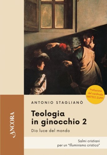 Teologia in ginocchio. Salmi nuovi per una preghiera davvero cristiana
