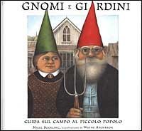 Gnomi e giardini. Guida sul campo al piccolo popolo