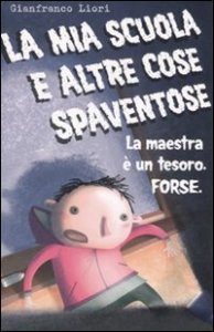 La mia scuola e altre cose spaventose. La maestra &egrave; un tesoro. Forse