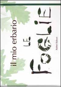 Mio Erbario. Le Foglie (il)