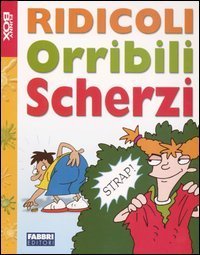Ridicoli orribili scherzi