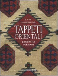 Tappeti orientali. Caucasici, persiani