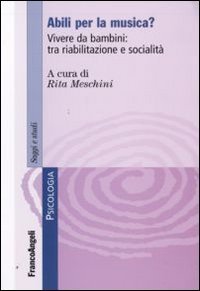 Abili per la musica? Vivere da bambini: tra riabilitazione e socialit&agrave;