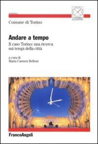 Andare a tempo. Il caso Torino: una ricerca sui tempi della citt&agrave;