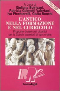Antico Nella Formazione E Nel Curricolo. Proposte Di Percors (l`)