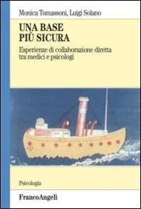 Una base pi&ugrave; sicura. Esperienze di collaborazione diretta tra medici e psicologi