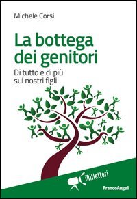 La bottega dei genitori. Di tutto e di pi&ugrave; sui nostri figli