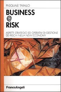 Business @ Risk. Aspetti Strategici Ed Operativi Di Gestione