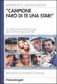 Campione Faro` Di Te Una Star. La Gestione Professionale Dei