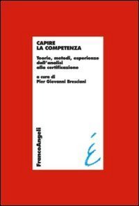 Capire la competenza. Teorie, metodi, esperienze dall'analisi alla certificazione