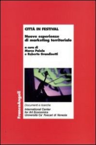 Citt&agrave; in festival. Nuove esperienze di marketing territoriale