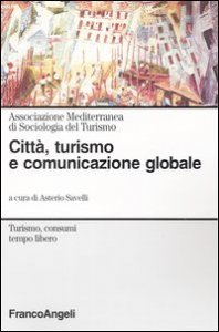 Citt&agrave;, turismo e comunicazione globale