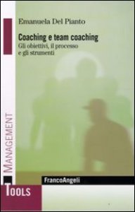 Coaching e team coaching. Gli obiettivi, il processo e gli strumenti