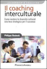 Il coaching interculturale. Come rendere le diversit&agrave; culturali una leva strategica per il successo