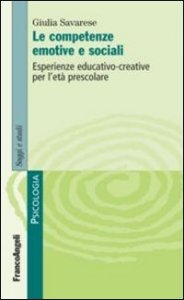 Le competenze emotive e sociali. Esperienze educativo-creative per l'et&agrave; prescolare