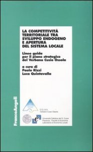 La competitivit&agrave; territoriale tra sviluppo endogeno e apertura del sistema locale. Linee guida per il piano strategico del Verbano Cusio Ossola