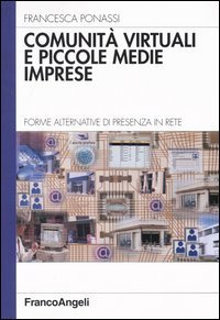 Comunita` Virtuali E Piccole Medie Imprese. Forme Alternative