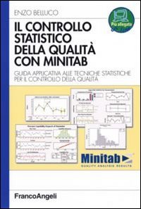 Il controllo statistico della qualit&agrave; con Minitab. Guida applicativa alle tecniche statistiche per il controllo della qualit&agrave;
