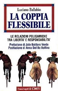 La coppia flessibile. Le relazioni poligamiche tra libert&agrave; e responsabilit&agrave;