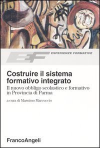 Costruire Il Sistema Formativo Integrato. Il