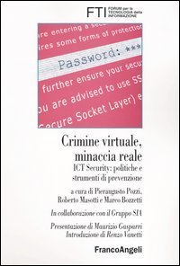Crimine Virtuale, Minaccia Reale. Ict Security: Politiche E