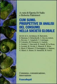 Cum sumo. Prospettive di analisi del consumo nella societ&agrave; globale