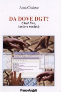 Da dove dgt? Chat line, testo e societ&agrave;
