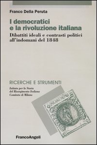 Democratici E La Rivoluzione Italiana. Dibattiti Ideali E Co (i)