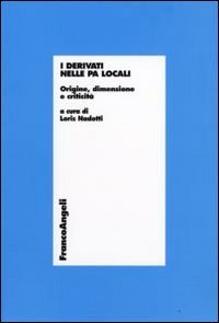 I derivati nelle PA locali. Origine, dimensione e criticit&agrave;