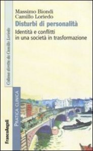 Disturbi di personalit&agrave;. Identit&agrave; e conflitti in una societ&agrave; in trasformazione