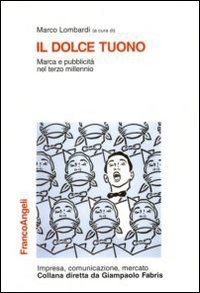 Il dolce tuono. Marca e pubblicit&agrave; nel terzo millennio