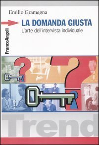 La domanda giusta. L'arte dell'intervista individuale