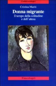 Donna Migrante. Il Tempo Della Solitudine E Dell`attesa
