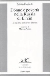 Donne e povert&agrave; nella Russia di El'cin. L'era della transizione liberale